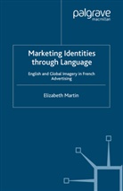 E Martin, E. Martin, Elizabeth Martin - Marketing Identities Through Language
