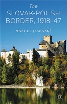 Marcel Jesensk¿, M. Jesensky, Marcel Jesensky, M. Jesenský, Marcel Jesenský - Slovak-Polish Border, 1918-1947