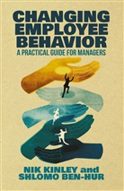 S. Ben-Hur, Shlomo Ben-Hur, N. Kinley, Ni Kinley, Nik Kinley, Nik Ben-Hur Kinley - Changing Employee Behavior
