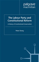 Dr Peter (University of Wales Dorey, P Dorey, P. Dorey, Peter Dorey - Labour Party and Constitutional Reform