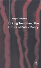 H Compston, H. Compston, Hugh Compston - King Trends and the Future of Public Policy