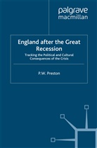P W Preston, P. Preston, P. W. Preston - England After the Great Recession