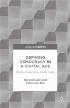 Lutz, B. Lutz, Barend Lutz, Barend Toit Lutz, P Toit, P. Toit... - Defining Democracy in a Digital Age