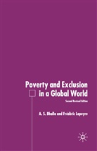 Bhalla, A Bhalla, A. Bhalla, A. S. Bhalla, A. S. Lapeyre Bhalla, F Lapeyre... - Poverty and Exclusion in a Global World