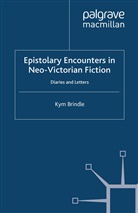 K Brindle, K. Brindle - Epistolary Encounters in Neo-Victorian Fiction