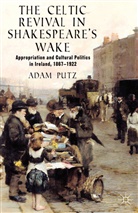 A Putz, A. Putz, Adam Putz - Celtic Revival in Shakespeare''s Wake