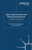 Beck-Burridge, M Beck-Burridge, M. Beck-Burridge, Martin Beck-Burridge, J Walton, J. Walton... - Sports Sponsorship and Brand Development