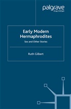 R Gilbert, R. Gilbert - Early Modern Hermaphrodites