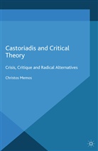C. Memos, Christos Memos - Castoriadis and Critical Theory