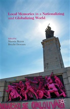 Marnix Deseure Beyen, Beyen, M Beyen, M. Beyen, Marnix Beyen, Deseure... - Local Memories in a Nationalizing and Globalizing World