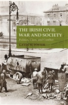 G Foster, G. Foster, Gavin M. Foster - Irish Civil War and Society