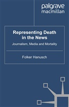 F Hanusch, F. Hanusch, Folker Hanusch - Representing Death in the News