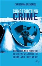 Christiana Gregoriou, Gregoriou, C Gregoriou, C. Gregoriou - Constructing Crime