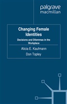 A Kaufmann, A. Kaufmann, Alicia E. Kaufmann - Changing Female Identities