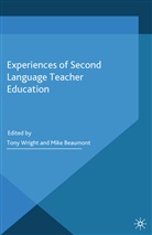 T. Beaumont Wright, Beaumont, BEAUMONT, M. Beaumont, Wright, T Wright... - Experiences of Second Language Teacher Education