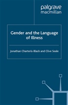 Charteris-Black, J Charteris-Black, J. Charteris-Black, Jonathan Charteris-Black, Jonathan Seale Charteris-Black, C Seale... - Gender and the Language of Illness