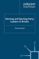 T. Quinn, Thomas Quinn - Electing and Ejecting Party Leaders in Britain