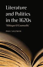 Dr Paul Salzman, P Salzman, P. Salzman - Literature and Politics in the 1620s