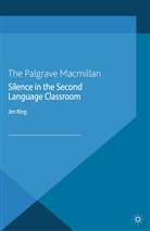 J King, J. King - Silence in the Second Language Classroom