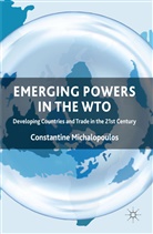 C Michalopoulos, C. Michalopoulos, Constantine Michalopoulos - Emerging Powers in the Wto