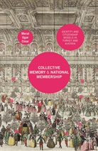 Meral Ugur Cinar, Kenneth A Loparo, Kenneth A. Loparo, Meral Ugur Cinar - Collective Memory and National Membership