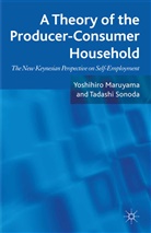 Y. Maruyama, Yoshihir Maruyama, Yoshihiro Maruyama, Yoshihiro Sonoda Maruyama, T. Sonoda, Tadashi Sonoda - Theory of the Producer-Consumer Household