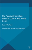 J Corner, J. Corner, Parry, K Parry, K. Parry, Richardson... - Political Culture and Media Genre