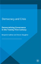 Benjamin Slaughter Isakhan, Isakhan, B Isakhan, B. Isakhan, Slaughter, Slaughter... - Democracy and Crisis