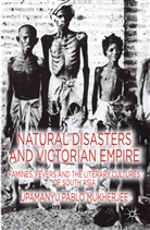 U Mukherjee, U. Mukherjee, Upamanyu Pablo Mukherjee - Natural Disasters and Victorian Empire