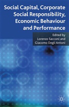 L. Antoni Sacconi, Antoni, Antoni, G. Antoni, Giacomo Degli Antoni, Sacconi... - Social Capital, Corporate Social Responsibility, Economic Behaviour