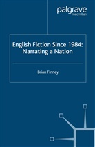 B Finney, B. Finney, Brian Finney - English Fiction Since 1984