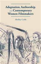 S Cobb, S. Cobb - Adaptation, Authorship, and Contemporary Women Filmmakers
