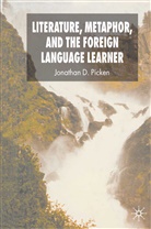 J. Picken, Jonathan Picken, Jonathan D. Picken - Literature, Metaphor and the Foreign Language Learner