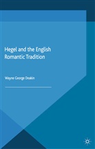 W Deakin, W. Deakin - Hegel and the English Romantic Tradition