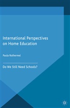 P. Rothermel, Rothermel, P Rothermel, P. Rothermel - International Perspectives on Home Education
