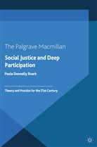 Paula Donnelly Roark, Kenneth A Loparo, Kenneth A. Loparo, Paula Donnelly Roark - Social Justice and Deep Participation
