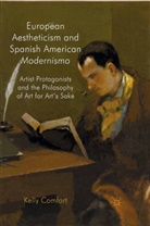 K Comfort, K. Comfort, Kelly Comfort - European Aestheticism and Spanish American Modernismo
