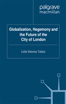 Dr Leila Simona Talani, L Talani, L. Talani, Leila S. Talani - Globalization, Hegemony and the Future of the City of London