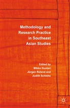 Mikko Ruland Huotari, M. Huotari, J. R¿land, J. Ruland, Rüland, J Rüland... - Methodology and Research Practice in Southeast Asian Studies