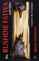 B Winston, B. Winston, Brian Winston - Rushdie Fatwa and After