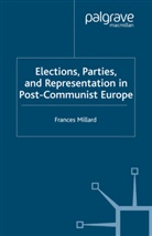 F Millard, F. Millard, Frances Millard - Elections, Parties and Representation in Post-Communist Europe