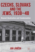Jan Lani?ek, Jan Lání?ek, J. Lanicek, Jan Lanicek, Lánicek, J Lánicek... - Czechs, Slovaks and the Jews, 1938-48
