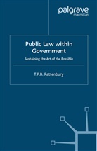 T P B Rattenbury, T. Rattenbury, T. P. B. Rattenbury, Timothy Rattenbury - Public Law Within Government