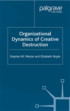 E Boyle, E. Boyle, Elizabeth Boyle, Mezias, S Mezias, S Boyle Mezias... - Organizational Dynamics of Creative Destruction