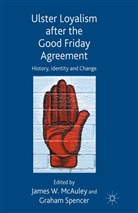 James W. Spencer Mcauley, McAuley, J McAuley, J. McAuley, Spencer, Spencer... - Ulster Loyalism After the Good Friday Agreement