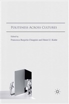 Francesca Kadar Bargiela-Chiappini, Bargiela-Chiappini, F Bargiela-Chiappini, F. Bargiela-Chiappini, Francesca Bargiela-Chiappini, D. Kadar... - Politeness Across Cultures