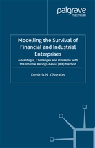 D Chorafas, D. Chorafas, Dimitris N. Chorafas - Modelling the Survival of Financial and Industrial Enterprises