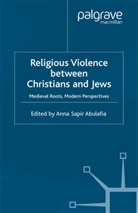 Anna Sapir Abulafia, Abulafia, A Abulafia, A. Abulafia - Religious Violence Between Christians and Jews