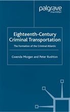 G Morgan, G. Morgan, G. Rushton Morgan, P Rushton, P. Rushton, Peter Rushton - Eighteenth-Century Criminal Transportation