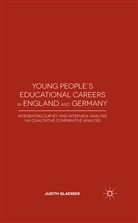 J Glaesser, J. Glaesser, Judith Glaesser, Judith Glaesser Glaesser - Young People''s Educational Careers in England and Germany